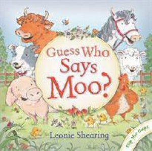 Guess Who Says Moo? by Leonie Shearing