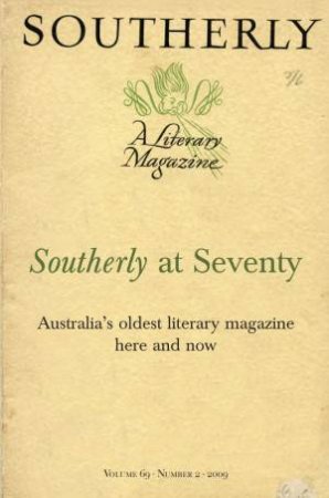 Southerly at Seventy: Australia's Oldest Literary Magazine Here and Now by Various