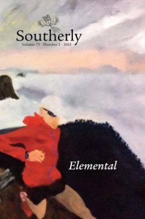 Southerly: Elemental (Volume 75, Number 1) by Various