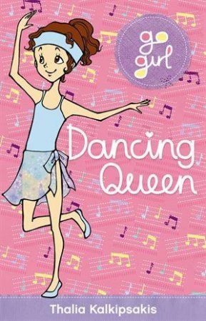 Go Girl: Dancing Queen by Thalia Kalkipsakis