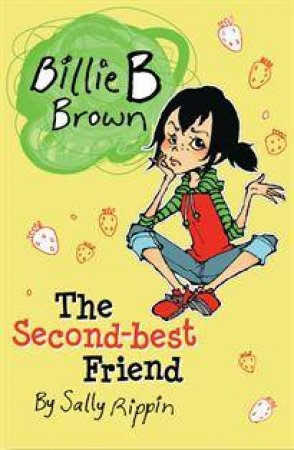 Billie B Brown: The Second-Best Friend by Sally Rippin