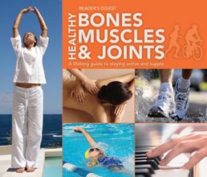 Reader's Digest: Healthy Bones Muscles and Joints by Various