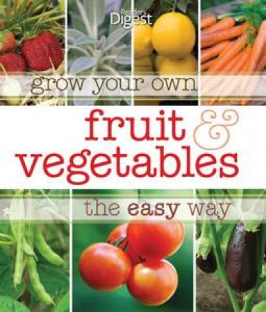 Grow Your Own Fruit and Vegetables by Various