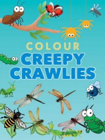 Colour Creepy Crawlies by Various