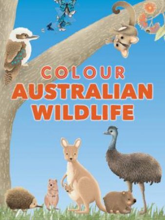 Colour Australian Wildlife by Various