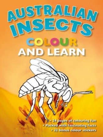 Colour And Learn: Australian Insects by New Holland Publishers