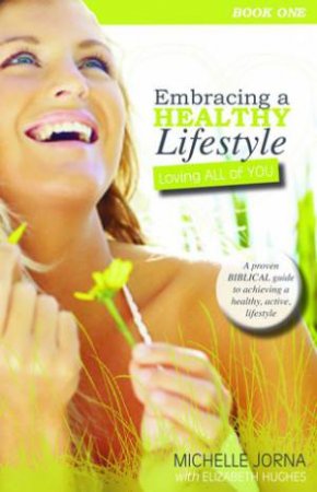 Embracing a Healthy Lifestyle by Michelle Jorna