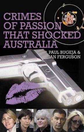 Crimes of Passion that Shocked Australia by and Bugeja Ferguson