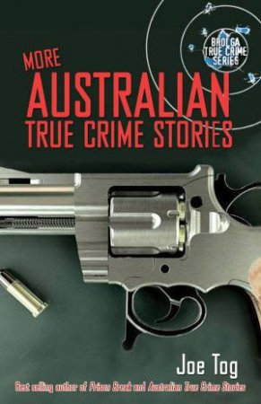 More Australian True Crime Stories by Joe Tog