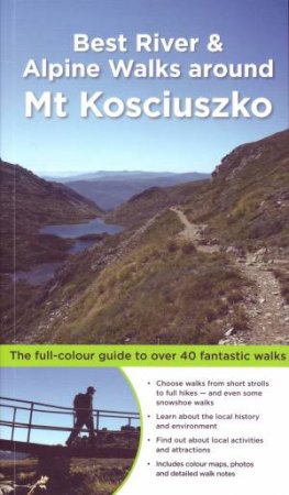 Best Bush, River & Hill Walks around Kosciuszko by Matt McClelland