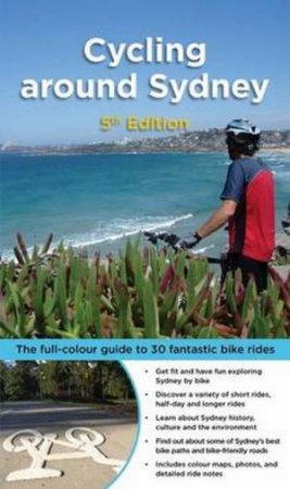 Cycling around Sydney - 5th Ed. by Bruce Ashley