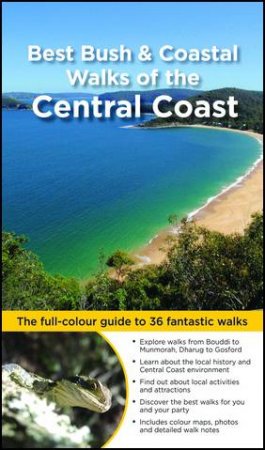 Best Bush And Coastal Walks Of The Central Coast by Matt McLalland