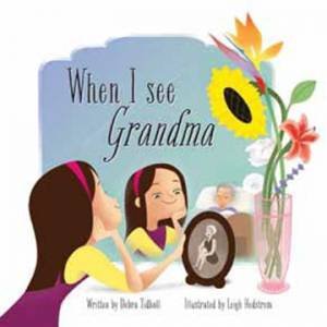 When I See Grandma by Debra Tidball