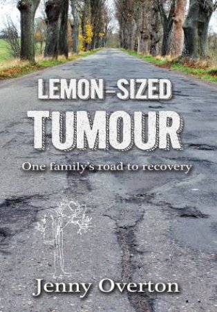 Lemon-Sized Tumour by Jenny Overton