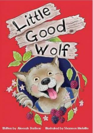 Little Good Wolf by Aleesah Darlison