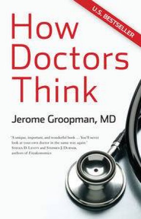 How Doctors Think by Jerome Groopman