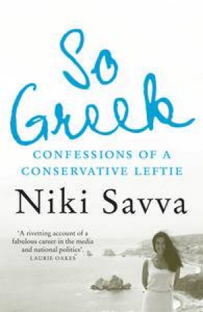 So Greek by Niki Savva