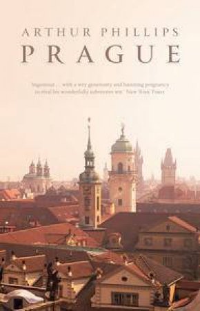 Prague: A Novel by Arthur Phillips