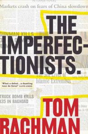 Imperfectionists by Tom Rachman