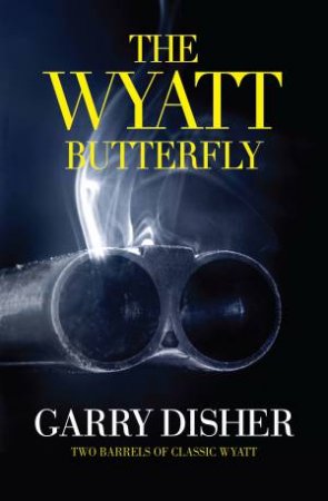 The Wyatt Butterfly: Port Vila Blues and The Fallout by Garry Disher