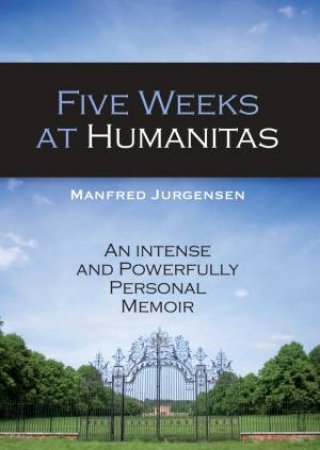 Five Weeks At Humanitas by Manfred Jurgensen