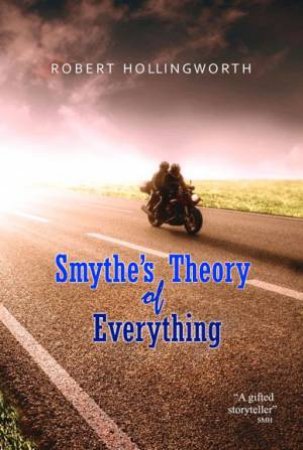 Smythe's Theory Of Everything by Robert Hollingworth