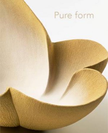 Pure Form: Japanese Sculptural Ceramics by Russell Kelty