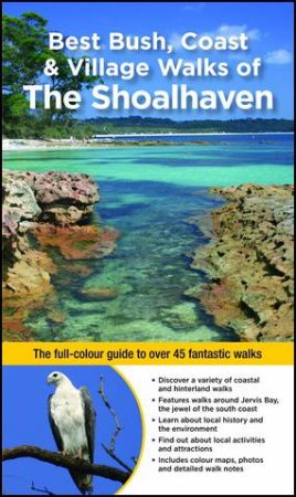 Best Bush, Coast & Village Walks of The Shoalhaven by Gill & John Souter