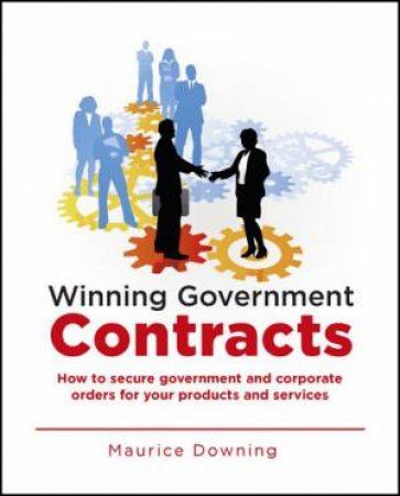 Winning Government Contracts by Maurice Downing