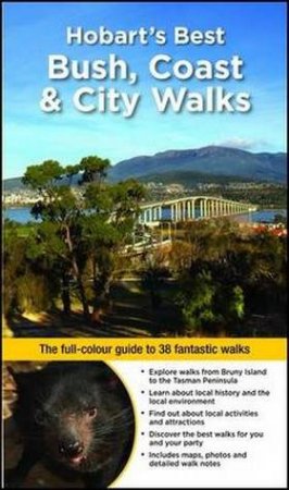 Hobart's Best Bush, Coast & City Walks by Ingrid Roberts