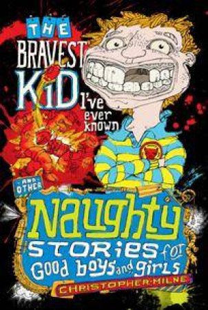 Naughty Stories #2: The Bravest Kid I've Ever Known by Christopher Milne