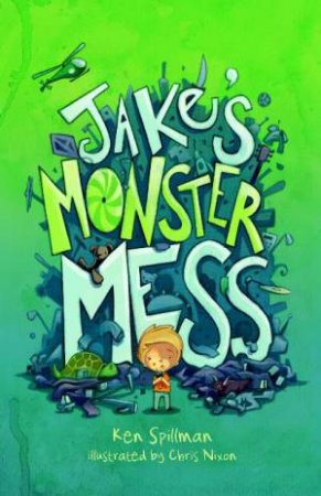 Jake's Monster Mess by Ken Spillman