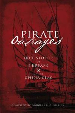 Pirate Outrages: True Stories of Terror by Various