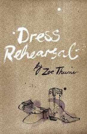 Dress Rehearsal by Zoe Thurner