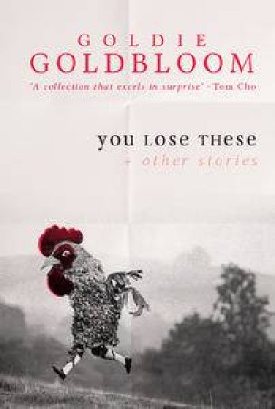 You Lose These and Other Stories by Goldie Goldbloom