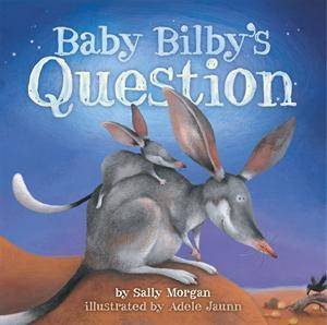 Baby Bilby's Question by Sally Morgan