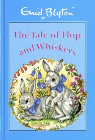 The Tale of Flop and Whiskers by Enid Blyton