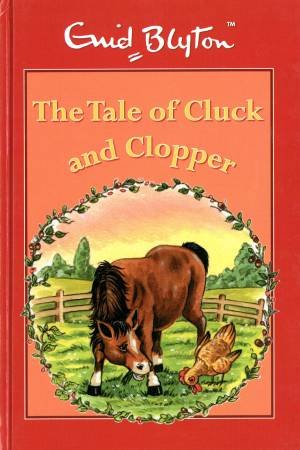 The Tale of Cluck and Clopper by Enid Blyton