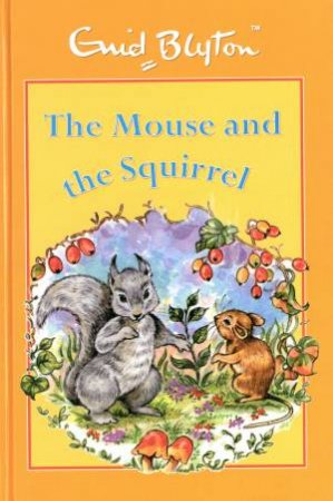 The Mouse and the Squirrel by Enid Blyton