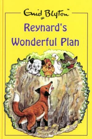 Reynard's Wonderful Plan by Enid Blyton