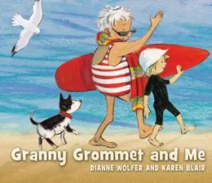 Granny Grommet And Me by Dianne Wolfer & Karen Blair