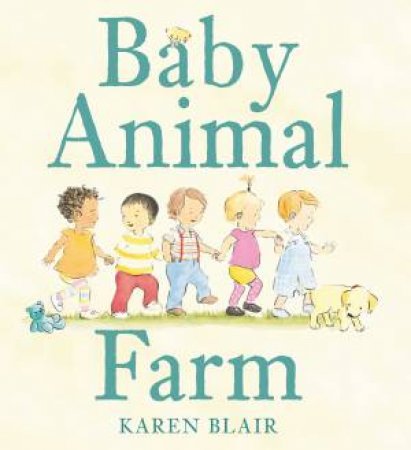 Baby Animal Farm by Karen Blair