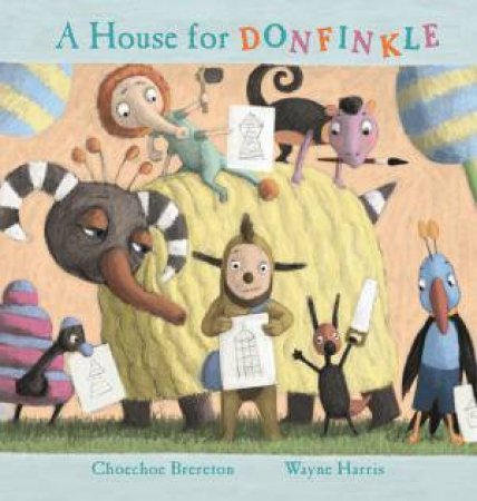 A House for Donfinkle by Choechoe Brereton & Wayne Harris