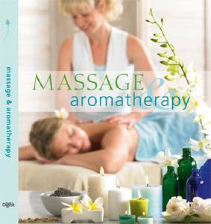 Massage and Aromatherapy by Digest Reader's