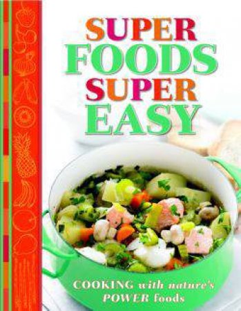 Super Foods Super Easy by Various 