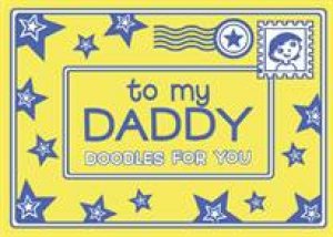 To My Daddy: Doodles For You by Various