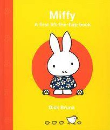 Miffy - A First Lift-The-Flap Book by Dick Bruna