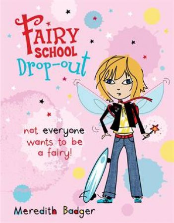 Fairy School Drop-Out by Meredith Badger