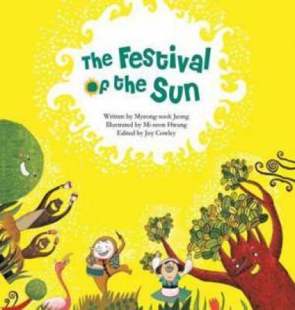 The Festival Of The Sun by Myeong-Sook Jeong & Joy Cowley & Mi-Seon Hwang