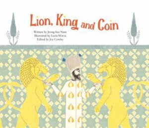 Lion, King And Coin by Jeong-Hee Nam & Lucia Sforza